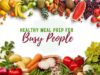 Healthy Meal Preparation for Busy People Healthy Meal Prep for - Busy People