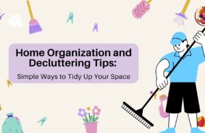 Home Organization and Decluttering Tips: Simple Ways to Tidy Up Your Space Simple Ways to Tidy Up Your Space