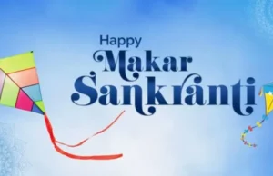 Makar Sankranti: Celebrating India’s Harvest Festival Makar Sankranti