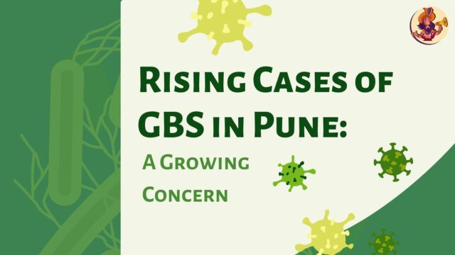 Rising Cases of GBS in Pune: A Growing Concern Rising Cases of GBS