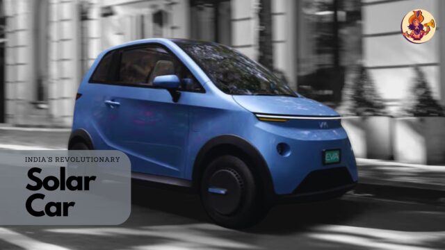 India’s Revolutionary Solar Car Debuts at Rs 3.25 Lakh: Affordable, Eco-Friendly, and Efficient India’s Revolutionary Solar Car