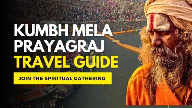 Kumbh Mela | Prayagraj Travel Guide