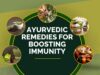 Top 5 Ayurvedic Remedies for Boosting Immunity