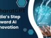 BharatGPT: India’s Step Toward AI Innovation BharatGPT India’s Step Toward AI Innovation