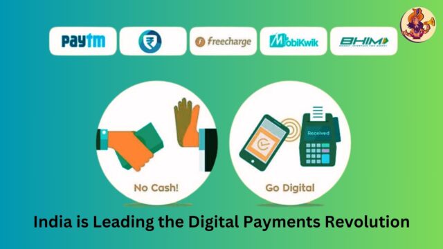How India is Leading the Digital Payments Revolution How India is Leading the Digital Payments Revolution