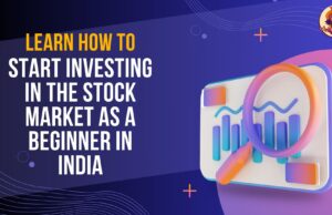 How to Start Investing in the Stock Market as a Beginner in India How to Start Investing in the Stock Market as a Beginner in India