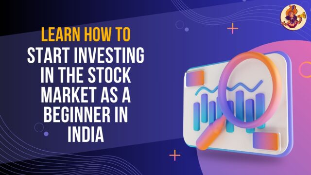 How to Start Investing in the Stock Market as a Beginner in India How to Start Investing in the Stock Market as a Beginner in India
