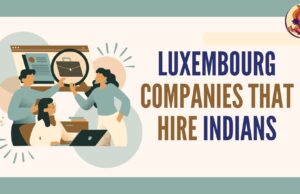 Top 10 Luxembourg Companies That Hire Indians