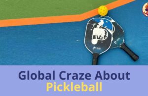 Global Craze About Pickleball: The Sport Everyone’s Talking About