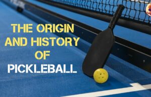The Origin and History of Pickleball