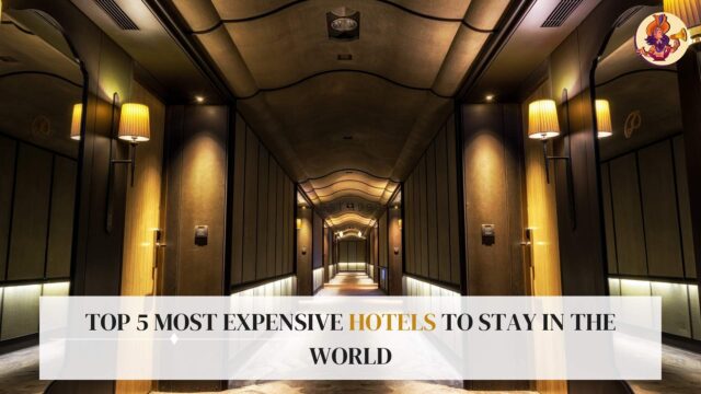 Top 5 Most Expensive Hotels to Stay in the World Top 5 Most Expensive Hotels to Stay in the World