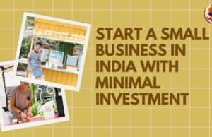 How to Start a Small Business in India with Minimal Investment