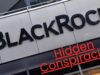 BlackRock Hidden Conspiracies You Need to Know