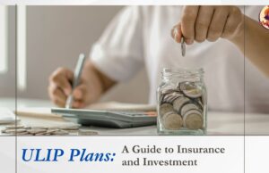 ULIP Plans: A Guide to Insurance and Investment