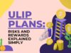 ULIP Plans: Risks and Rewards Explained Simply