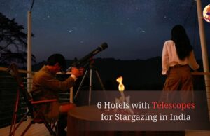 6 Hotels with Telescopes for Stargazing in India
