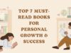 Top 7 Must-Read Books for Personal Growth & Success
