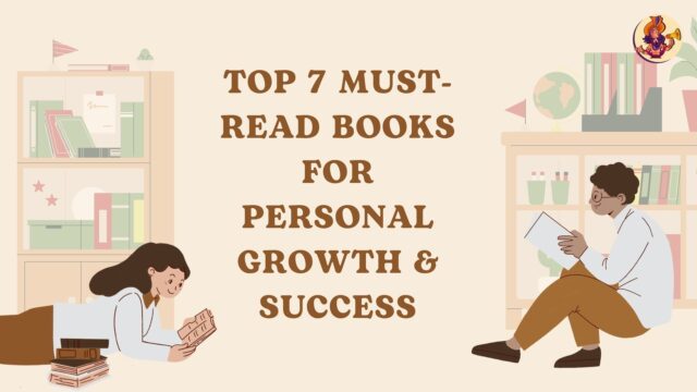 Top 7 Must-Read Books for Personal Growth & Success