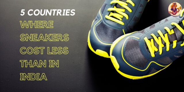 5 Countries Where Sneakers Cost Less Than in India – Grab Your Dream Pair for Less!